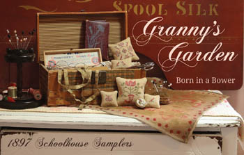 Granny's Garden-Born In A Bower-1897 Schoolhouse Samplers-